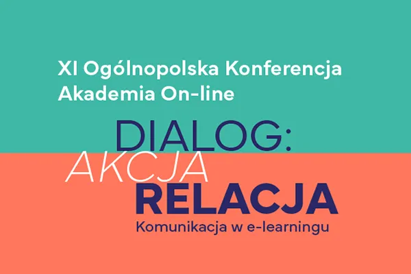 Dialog, akcja, relacja – nadchodzi XI edycja konferencji Akademia On-line